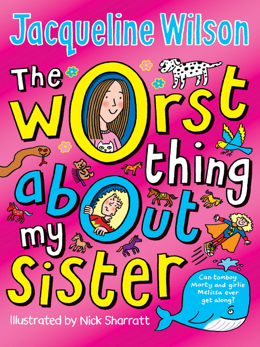 Title details for The Worst Thing About My Sister by Jacqueline Wilson - Available